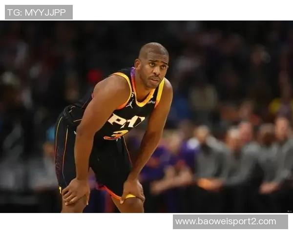 保罗状态下滑14分钟未得分助攻抢断表现平平快攻空篮遭封盖